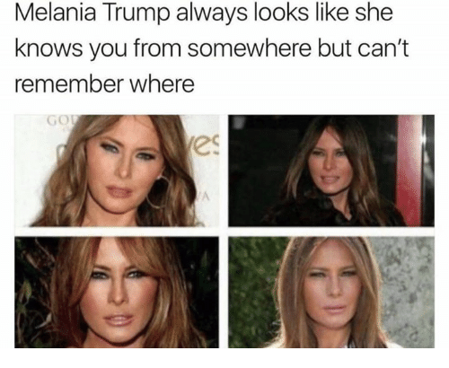 melania-trump-always-looks-like-she-knows-you-from-somewhere-9398248